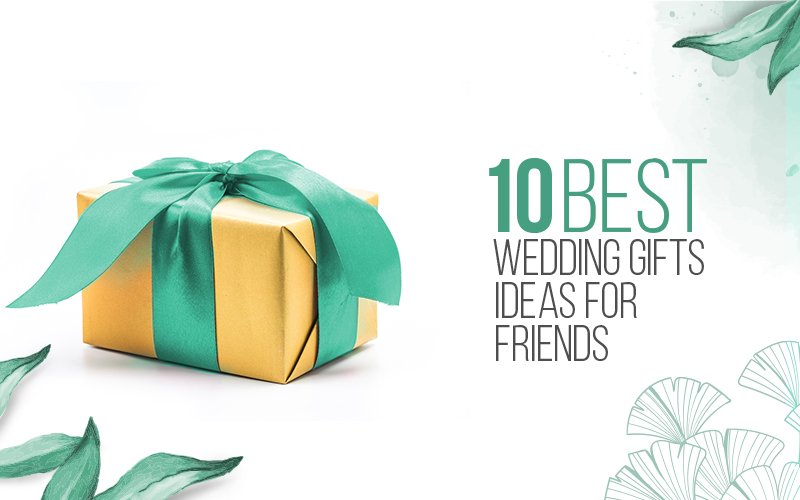 Wedding Gifts For The Bride - 25 Unique Ideas She'll Love