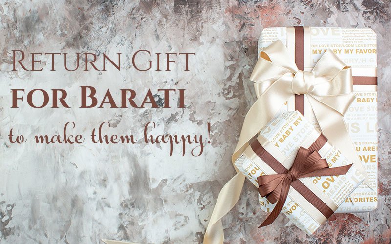 Return Gift for Barati To Make Them Happy