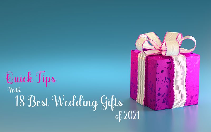 Quick-Tips-With-18-Best-Wedding-Gifts-Of-2021