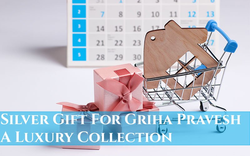 Silver Gift For Griha Pravesh A Luxury Collection