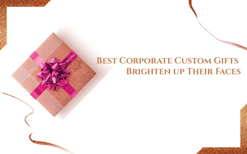 Best-Corporate-Custom-Gifts-Brighten-up-Their-Faces