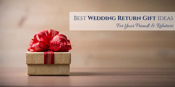 Best wedding return gift idea