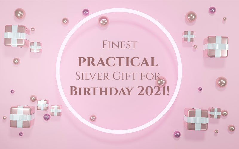 Finest-practical-Silver-Gift-for-Birthday-2021