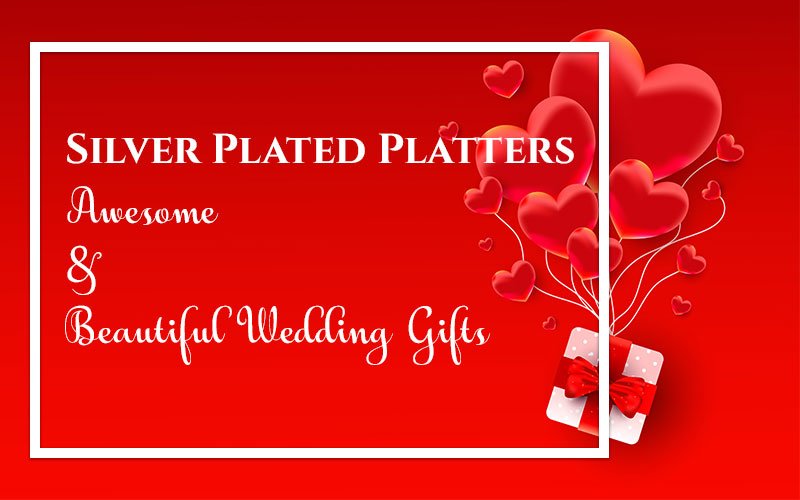 Silver-Plated-Platters---Awesome-&-Beautiful-Wedding-Gifts