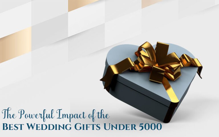 the-powerful-impact-of-the-best-wedding-gifts-under-5000