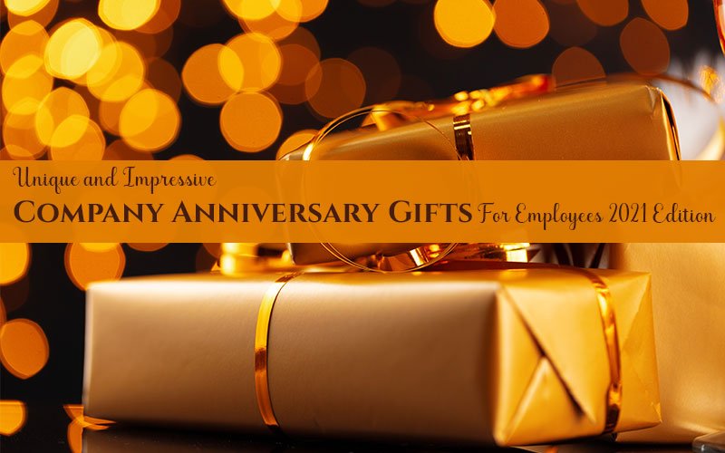 Unique-And-Impressive-Company-Anniversary-Gifts-For-Employees-2021-Edition